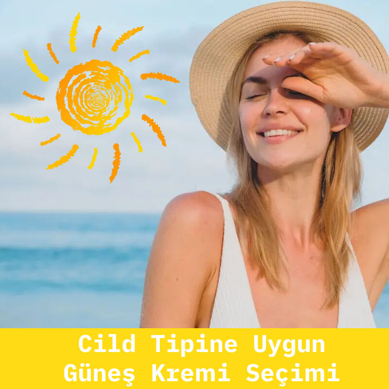 Cilt Tipine Uygun Güneş Kremi Önerileri